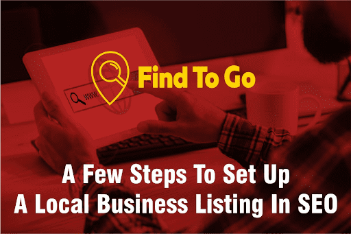 A Few Steps To Set Up A Local Business Listing In SEO